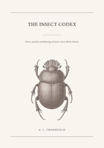 The Insect Codex, A. L. Thornfield